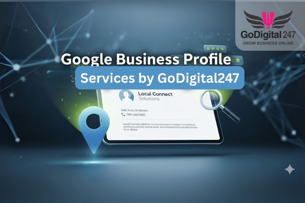Google Business Profile Services by GoDigital247